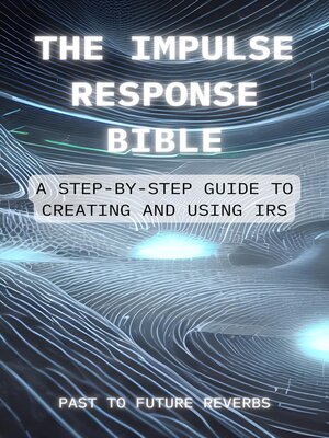 cover image of The Impulse Response Bible